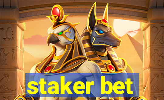 staker bet
